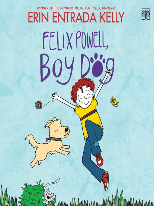 Title details for Felix Powell, Boy Dog by Erin Entrada Kelly - Available